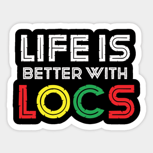 Life is better with LOCS Sticker